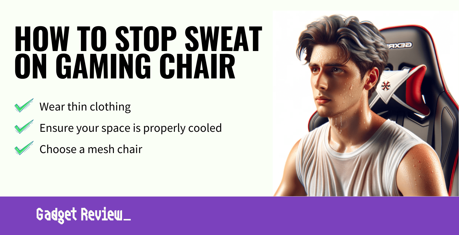 how to stop sweat on gaming chair guide